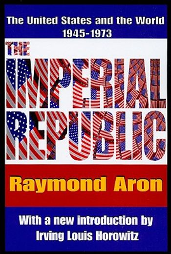 the imperial republic,the united states and the world 1945-1973