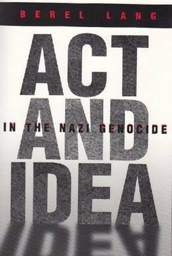 act and idea in the nazi genocide