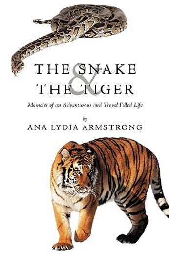 the snake & the tiger,memoirs of an adventurous and travel filled life