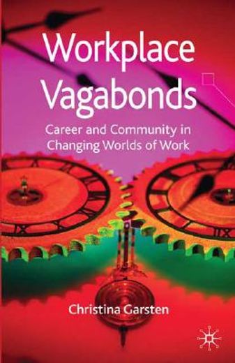 workplace vagabonds,career and community in a changing worlds of work