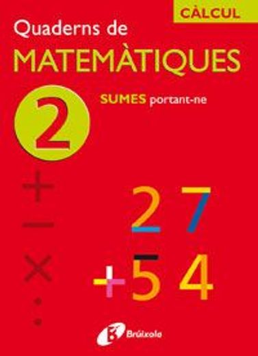 2 Sumes portant-ne (Català - Material Complementari - Quaderns De Matemàtiques) (in Catalá)