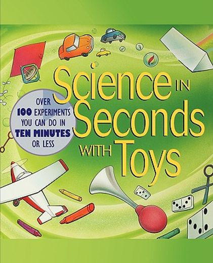 science in seconds with toys (en Inglés)