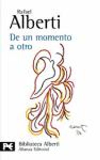 De un momento a otro: Poesía e historia (1934-1939) (El Libro De Bolsillo - Bibliotecas De Autor - Biblioteca Alberti)