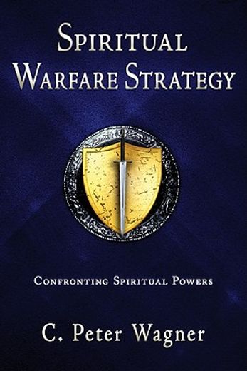 spiritual warfare strategy,confronting spiritual powers (en Inglés)