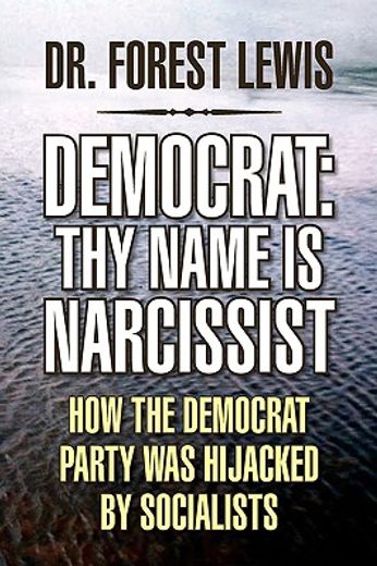 democrat,thy name is narcissist