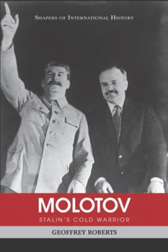 molotov: stalin ` s cold warrior (en Inglés)