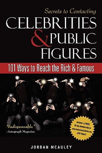 secrets to contacting celebrities: 101 ways to reach the rich and famous