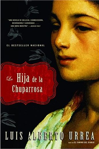 la hija de la chuparrosa / the hummingbird´s daughter (in Spanish)