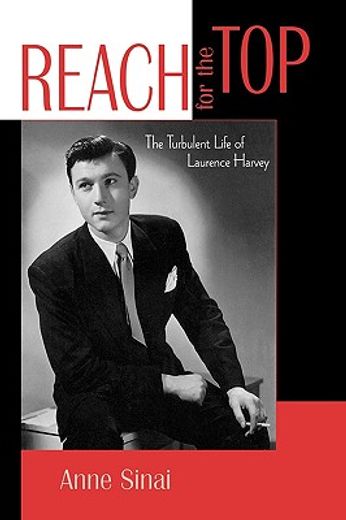 reach for the top,the turbulent life of laurence harvey