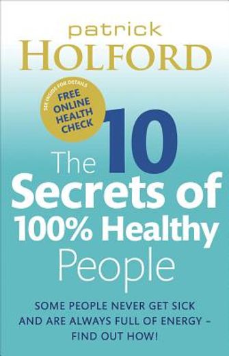 the 10 secrets of 100% healthy people