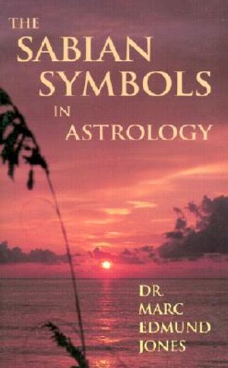 the sabian symbols in astrology,a symbol explained for each degree of the zodiac (en Inglés)