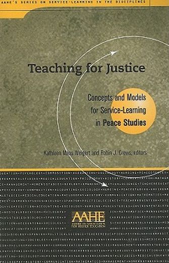 teaching for justice,concepts and models for service-learning in peace studies