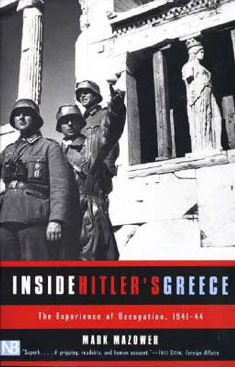 inside hitler´s greece,the experience of occupation, 1941-44