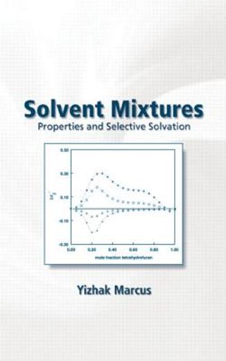 solvent mixtures,properties and selective solvation