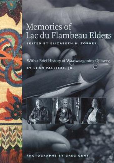 memories of lac du flambeau elders (en Inglés)