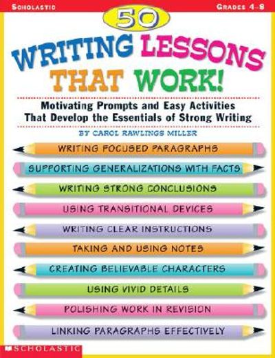 50 writing lessons that work!,motivating prompts and easy activities that develop the essentials of strong writing (en Inglés)