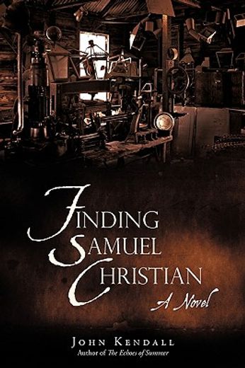 finding samuel christian,a novel by the author of the echoes of summer