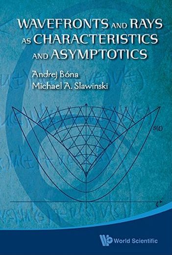 wavefronts and rays,as characteristics and asymptotics