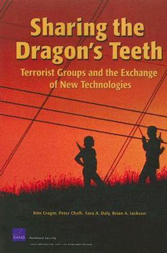 sharing the dragon´s teeth,terrorist groups and the exchange of new technologies
