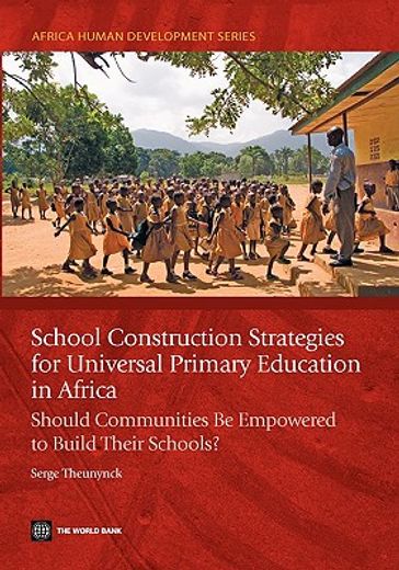 school construction strategies for universal primary education in africa,should communities be empowered to build their schools?
