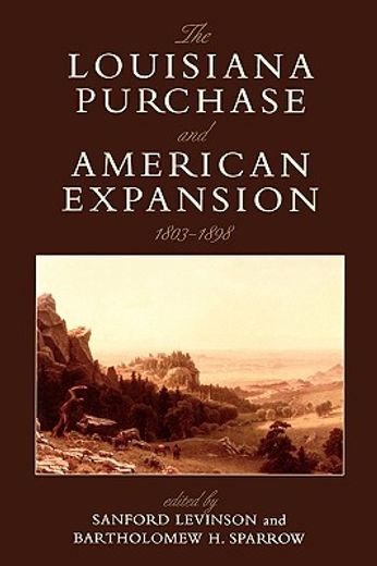the louisiana purchase and american expansion, 1803-1898