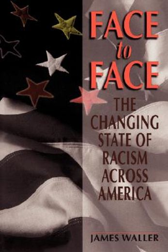 face to face,the changing state of racism across america