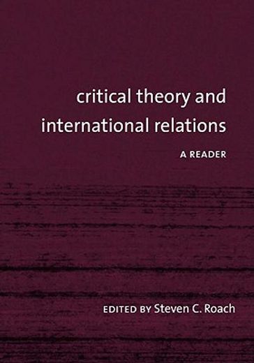 critical theory and international relations,a reader