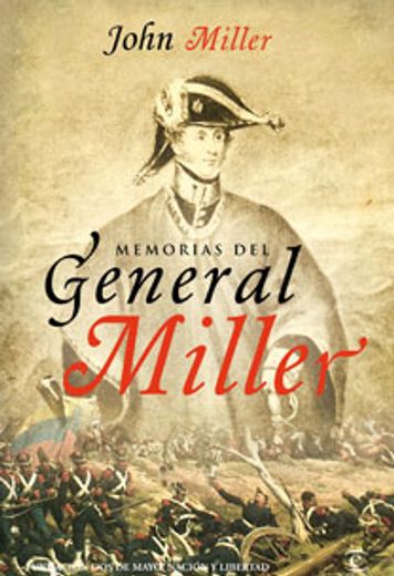 Memorias del General Miller (in Spanish)