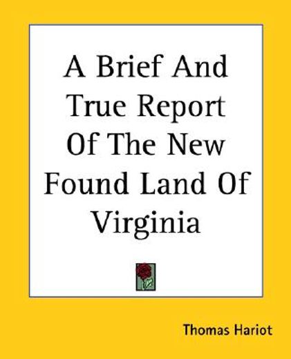 a brief and true report of the new found land of virginia