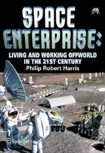 space enterprise,living and working offworld in the 21st century