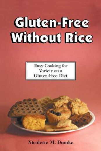 gluten-free without rice,easy cooking for variety on a gluten-free diet