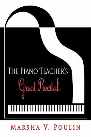 the piano teacher’s great recital