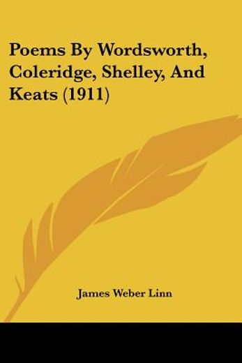 poems by wordsworth, coleridge, shelley, and keats