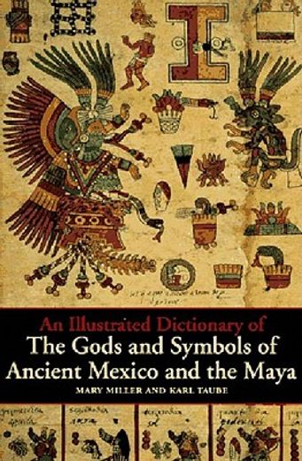 An Illustrated Dictionary of the Gods and Symbols of Ancient Mexico and the Maya (in English)