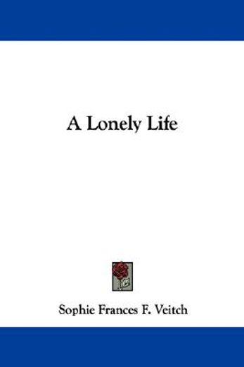 a lonely life