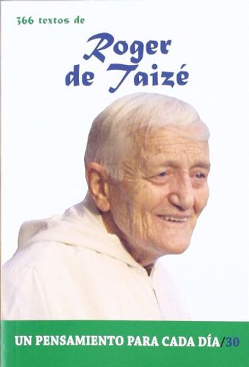 366 TEXTOS DE ROGER DE TAIZÉ (UN PENSAMIENTO PARA CADA DIA) (in Spanish)