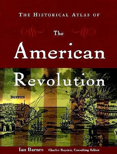 the historical atlas of the american revolution