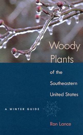 woody plants of the southeastern united states,a winter guide