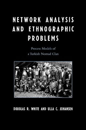 network analysis and ethnographic problems,process models of a turkish nomad clan