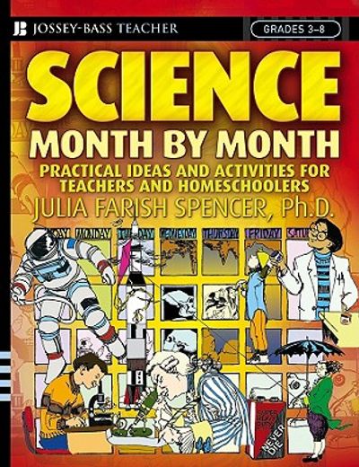 science month by month, grades 3 - 8,practical ideas and activities for teachers and homeschoolers (in English)