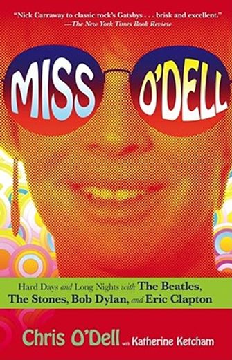 miss o´dell,hard days and long nights with the beatles, the stones, bob dylan and eric clapton (en Inglés)
