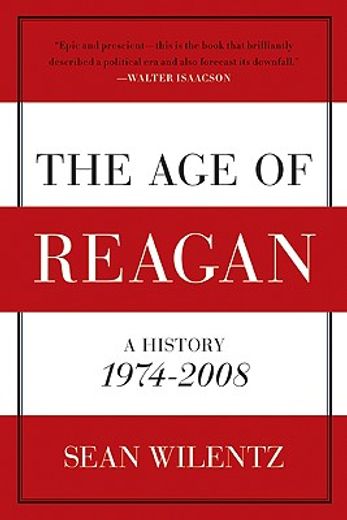 the age of reagan,a history, 1974-2008 (en Inglés)