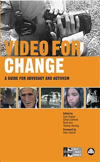 video for change,a guide for advocacy and activism