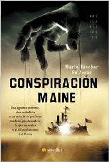 Conspiración Maine: Dos agentes secretos, una periodista y un enigmático profesor tendrán que descubrir lo que se oculta tras el hundimiento del Maine