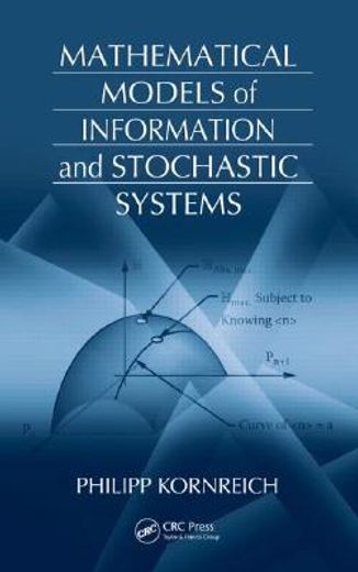Mathematical Models of Information and Stochastic Systems (en Inglés)