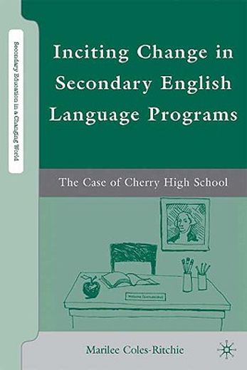 inciting change in secondary english language programs,the case of cherry high school