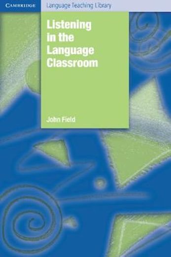Listening in the Language Classroom Paperback (Cambridge Language Teaching Library) (en Inglés)