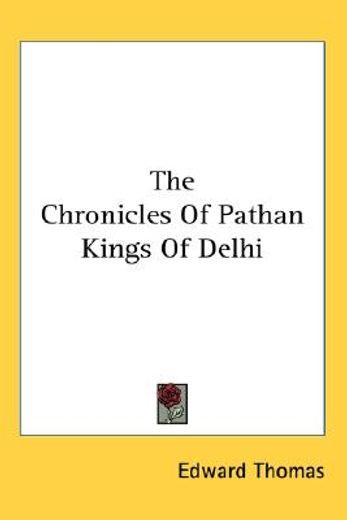 the chronicles of pathan kings of delhi