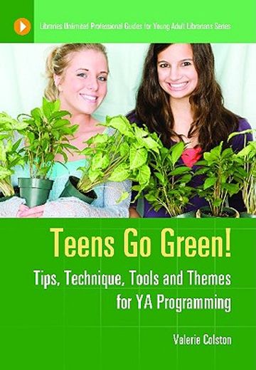 teens go green!,tips, techniques, tools, and themes for ya programming