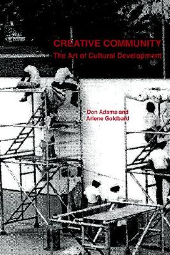 creative community,the art of cultural development (en Inglés)